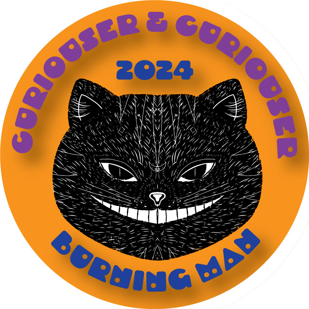 Round sticker design: bright orange background. Drawing of grinning cat's head with heavy black strokes. Heavy purple text on circle at top: "Curiouser & Curiouser." Heavy dark blue text between cat's ears: "2024." Heavy dark blue text on circle at bottom: "Burning Man."