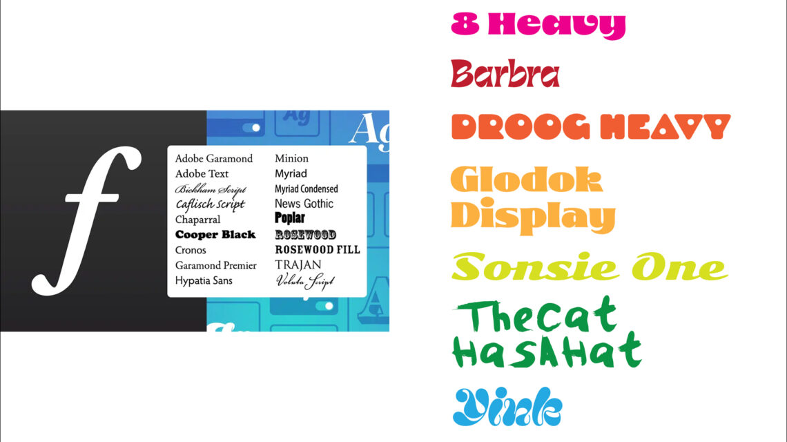 On left, image showing type samples from Adobe Fonts. On right, type samples of Adobe Fonts in rainbow colors: 8 Heavy (hot pink); Barbra (red); Droog Heavy (orange). Glodok Display (yellow-orange); Sonsie One (acid green) TheCatHasAHat (green); Yink (cyan blue)