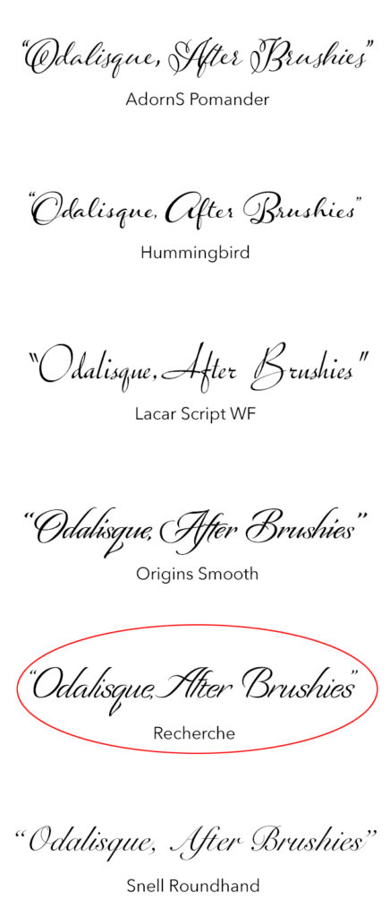 "Odalisque, After Brushies," in 6 different script typefaces.