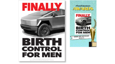 Frame at top: Light teal with "#TeslaTakedown" in white and "AWARDS" in yellow. Frame at bottom: In white banner "Winner: Best New Sticker / Nicola G." Inside frame: Protest anti-Tesla sticker (vertical): white background with cropped black and white photo of the front of a Cybertruck in 3/4 view. Above the car is red all caps type "FINALLY"; below the car is black all caps type "BIRTH / CONTROL / FOR MEN." In small gray type at bottom: "Photo © Mr.choppers - Own work, CC BY-SA 3.0 https://commons.wikimedia.org/w/index.php?curid=152037030"